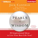 Pearls of Wisdom: 30 Inspirational Ideas to Live your Best Life Now! by Jack Canfield