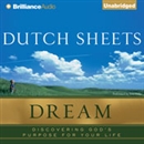 Dream: Discovering God's Purpose for Your Life by Dutch Sheets