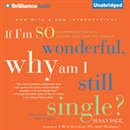 If I'm So Wonderful, Why Am I Still Single? by Susan Page