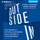 Outside In: The Power of Putting Customers at the Center of Your Business by Harley Manning