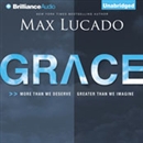 Grace: More than We Deserve, Greater than We Imagine by Max Lucado