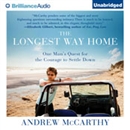 The Longest Way Home: One Man's Quest for the Courage to Settle Down by Andrew McCarthy