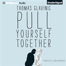 Pull Yourself Together by Thomas Glavinic