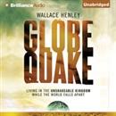 Globequake: Living in the Unshakeable Kingdom While the World Falls Apart by Wallace Henley