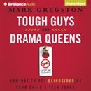 Tough Guys and Drama Queens by Mark L. Gregston