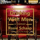 Drinking with Men by Rosie Schaap