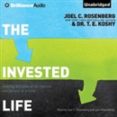 The Invested Life by Joel C. Rosenberg