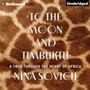 To the Moon and Timbuktu by Nina Sovich