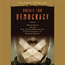 Unsafe for Democracy: World War I and the U.S. Justice Department's Covert Campaign to Suppress Dissent by William H. Thomas