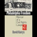 Philadelphia Freedom: Memoir of a Civil Rights Lawyer by David Kairys