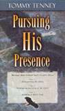 Pursuing His Presence by Tommy Tenney