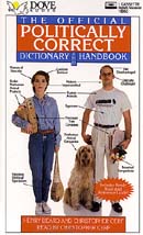 The Official Politically Correct Dictionary and Handbook by Henry Beard