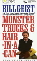 Monster Trucks and Hair-in-a-Can by Bill Geist