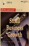 Kiplinger's Guide to Small Business Growth by Kiplinger Editors