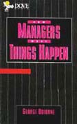 How Managers Make Things Happen by George Odiorne