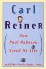 How Paul Robeson Saved My Life by Carl Reiner