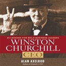 Winston Churchill, CEO by Alan Axelrod