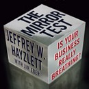 The Mirror Test: Is Your Business Really Breathing? by Jeffrey W. Hayzlett