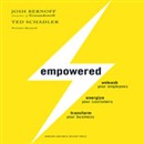 Empowered: Unleash Your Employees, Energize Your Customers, and Transform Your Business by Josh Bernoff