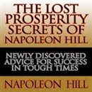 The Lost Prosperity Secrets of Napoleon Hill by Napoleon Hill