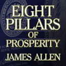 Eight Pillars of Prosperity by James Allen