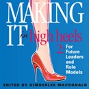 Making It In High Heels 2 by Kimberlee MacDonald