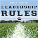 Leadership Rules: How to Become the Leader You Want to Be by Chris Widener