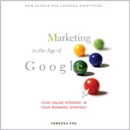 Marketing in the Age of Google by Vanessa Fox