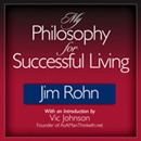 My Philosophy for Successful Living by Jim Rohn