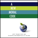 A New Moral Code by Jeff Schweitzer