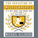 The Education of Millionaires by Michael Ellsberg