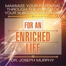 Maximize Your Potential Through the Power of Your Subconscious Mind for an Enriched Life by Joseph Murphy