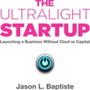 The Ultralight Startup by Jason Baptiste