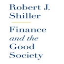 Finance and the Good Society by Robert J. Shiller