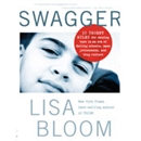 Swagger: 10 Urgent Rules for Raising Boys in an Era of Failing Schools, Mass Joblessness, and Thug Culture by Lisa Bloom