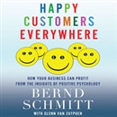 Happy Customers Everywhere by Bernd Schmitt