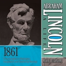 Abraham Lincoln: A Life, 1861 by Michael Burlingame