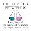 The Chemistry Between Us by Larry Young