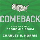 Comeback: America's New Economic Boom by Charles R. Morris