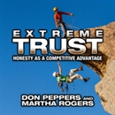 Extreme Trust: Honesty as a Competitive Advantage by Don Peppers