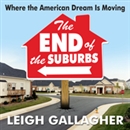 The End of the Suburbs by Leigh Gallagher