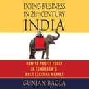 Doing Business in 21st-Century India by Gunjan Bagla