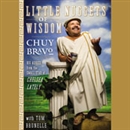 Little Nuggets of Wisdom by Chuy Bravo