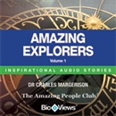 Amazing Explorers - Volume 1: Inspirational Stories by Charles Margerison