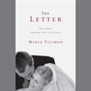 The Letter: My Journey Through Love, Loss, and Life by Marie Tillman