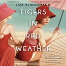 Tigers in Red Weather by Liza Klaussmann