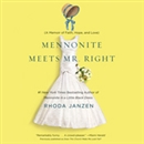 Mennonite Meets Mr. Right by Rhonda Janzen