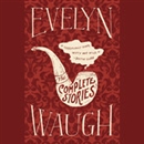 The Complete Stories of Evelyn Waugh by Evelyn Waugh