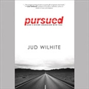 Pursued: God's Divine Obsession with You by Jud Wilhite