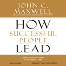 How Successful People Lead by John C. Maxwell